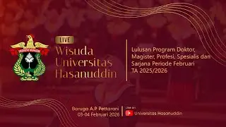WISUDA UNIVERSITAS HASANUDDIN PERIODE FEBRUARI TAHUN AKADEMIK 2025/2026