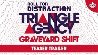 TRIANGLE AGENCY Actual Play: Graveyard Shift Teaser | Coming August 18th!