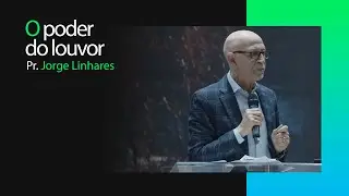 O poder do louvor | Pr. Jorge Linhares | Culto Pastoral | 28/01/2024