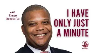 Ernest Brooks &lsquo;05: I Have Only Just A Minute