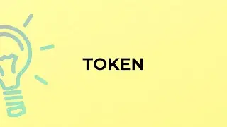 What is the meaning of the word TOKEN?