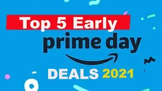 Top 5 Early Prime Day Deals 2021 #Amazon