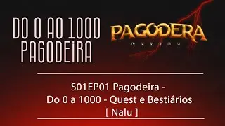 S01EP01 Pagodeira - Do 0 a 1000 - Quest e Bestiários  [ Nalu ]