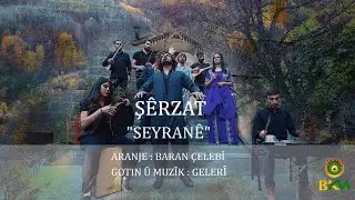 ŞÊRZAT  -  SEYRANÊ