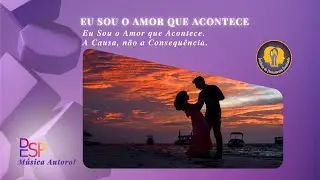 EU SOU O AMOR QUE ACONTECE