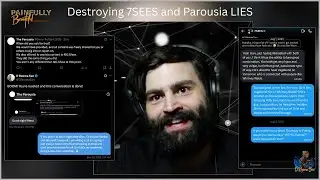 Destroying 7SEES and Parousia LIES