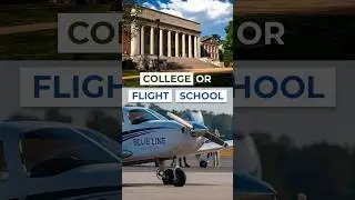 Should You Go To College or Flight School First?