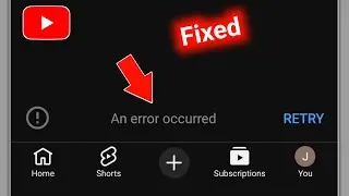 How to Fix YouTube An error occurred RETRY Problem 2026 || An error occurred RETRY YouTube Problem