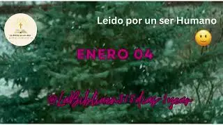 ENERO 04 - Lectura de la Biblia en un Año por un Ser Humano (No-IA)
