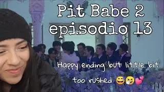 (ENG SUB) REACCI&Oacute;N / REACTION PIT BABE 2 พิษเบ๊บ 2 EP. 13