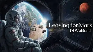 DJ Wahlund - Leaving for Mars