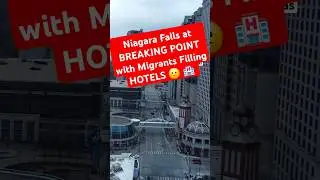 Niagara Falls at BREAKING POINT with Migrants Filling HOTELS 😕 🏨  #shortsfeed #canada