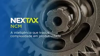 NEXTAX - NCM: Como a Parametriza&ccedil;&atilde;o Correta Otimiza Seus Impostos e Evita Multas