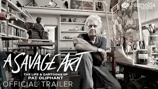 A Savage Art: The Life & Cartoons of Pat Oliphant - Official Trailer | In theaters September 5