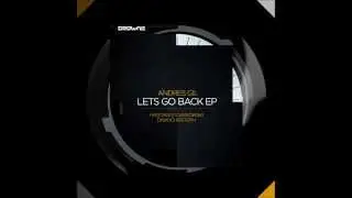 Andres Gil - Let&acute;s Go Back (Original Mix) [Drowne Records]