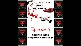 Quick Cuts Episode 6 - Stephen King Adaptations Ranking