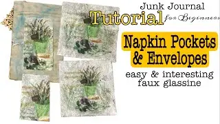 How to Make Faux Glassine Bags & Envelopes from Napkins. Beginners Junk Journal Tutorial.