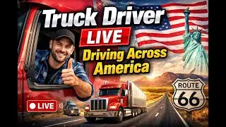 Truck Driver LIVE | Rush Driving Across America