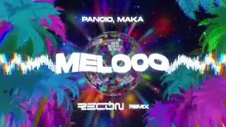 Pancio & Maka – MELOOO (RECON Remix)