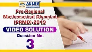 Pre-RMO 2019 Video Solution (Q. 03) | PRMO 2019 Solutions | Mathematical Olympiad |  Kota Coaching