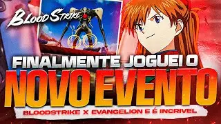 INCRIVEL! JOGUEI O NOVO EVENTO DO BLOODSTRIKE X EVANGELION🔥🔥🔥