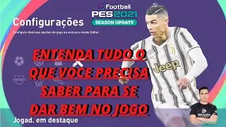 PES21: TUDO O QUE PRECISA SABER PARA SE DAR BEM NO JOGO