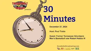 30 Minutes with Robert Hubbs III