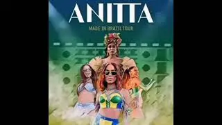 Anitta - Made in Brazil Tour: Show das Poderosas (Studio Version)