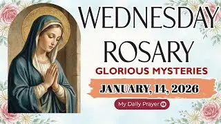 ROSARY WEDNESDAY: GLORIOUS MYSTERIES 🔴JANUARY 14 2026🌹RECOVERY FROM ANXIETY