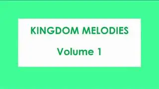 Kingdom Melodies Volume 1