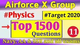 Top 1500 questions || Physics for Airforce X Group || Part-11, By sachin sir