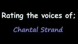 Rating the Voices of Chantal Strand