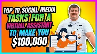 Top 10 Social Media Tasks for a Virtual Assistant to Make You $100,000