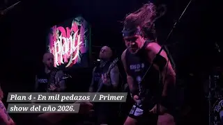 Plan 4 - En mil pedazos  /  Primer show del año 2026.