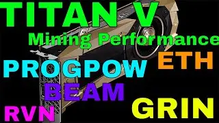 Эффективность криптовалюты Titan V на PROGPOW GRIN ETH BEAM