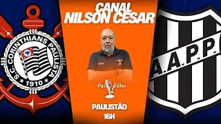 CORINTHIANS x PONTE PRETA com NILSON CESAR AO VIVO | Paulist&atilde;o | 1&ordf; Rodada | 11/01/2026