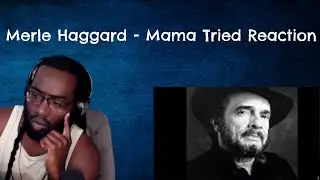 Songwriter Reacts | Merle Haggard - Mama Tried Reaction
