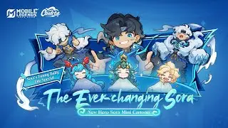 The Ever-changing Sora | New Hero Sora | Mobile Legends: Bang Bang