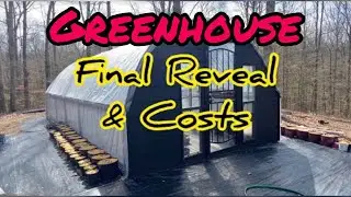 Part 6: Final reveal and Costs Cattle Panel Greenhouse