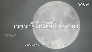 Night Camping at Infinite Adventure Club | Harivillu Resort | Ananthagiri Hills | Vikarabad | HYD