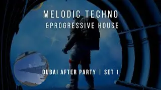 SAWAH - Dubai After Party SET 1 | Melodic Techno & Progressive House