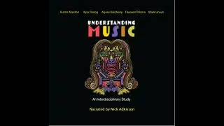 Understanding Music: An Interdisciplinary Study by Theoren Tolsma, Alyssa Kulchisky, Mark Unruh, ...
