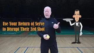 Use Your Return of Serve to Disrupt Your Opponent's 3rd Shot!