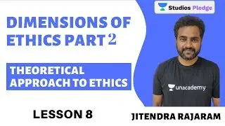 L8: Dimensions of Ethics Part - 2 | Theoretical Approach to Ethics | MPPSC | Jitendra Rajaram