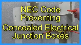 NEC Code Preventing Concealed Electrical Junction Boxes