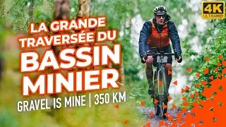 GRAVEL IS MINE 350 KM, LA GRANDE TRAVERSÉE DU BASSIN MINIER