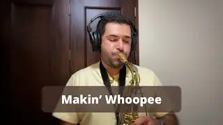 Makin' Whoopee (Alto Sax) - Esteban Aguilar - Jazz Standards Track 16