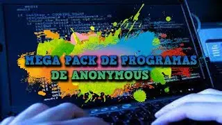 MEGA PACK DE PROGRAMAS DE ANONYMOUS 2017