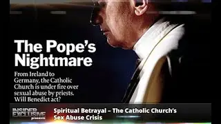 Spiritual Betrayal &ndash; The Catholic Church&rsquo;s Sex Abuse Crisis