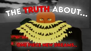 The Truth About One Piece New Dreams...